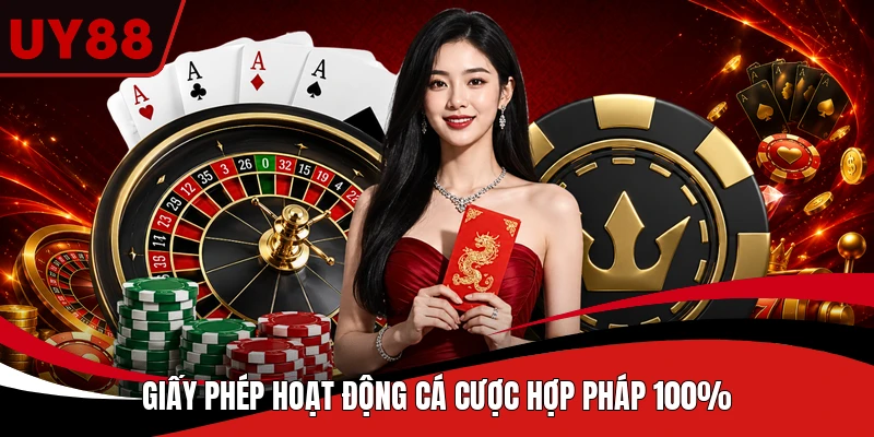 Giấy phép hoạt động cá cược hợp pháp 100%
